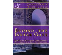 Joshua Free Khem Juergen Beyond The Ishtar Gate (Tascabile)
