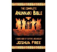 Joshua Free The Complete Anunnaki Bible (Copertina rigida)