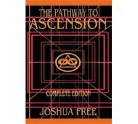 Joshua Free The Complete Pathway to Ascension (Workbook Edition) (Tascabile)