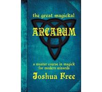 Joshua Free The Great Magickal Arcanum (Copertina rigida)
