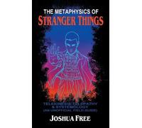 Joshua Free The Metaphysics of Stranger Things (Copertina rigida)