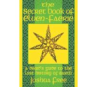 Joshua Free The Secret Book of Elven-Faerie (Tascabile) Elvenomicon Series-I
