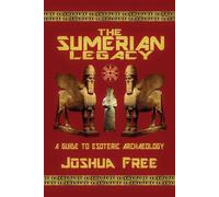 Joshua Free The Sumerian Legacy (Tascabile)