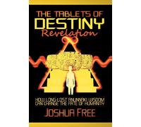 Joshua Free The Tablets of Destiny Revelation (Copertina rigida)