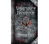 Joshua Free The Vampyre's Handbook (Copertina rigida)