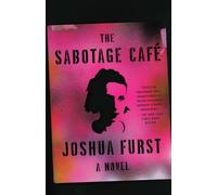 Joshua Furst The Sabotage Cafe (Tascabile)