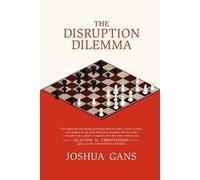 Joshua Gans The Disruption Dilemma (Tascabile)