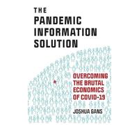 Joshua Gans The Pandemic Information Solution (Tascabile)