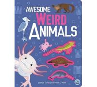 Iana Kauri Joshua George Awesome Weird Animals (Copertina rigida) Awesome Nature