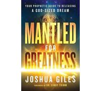 Joshua Giles Ci Mantled for Greatness - Your Prophetic Guide to Rele (Tascabile)