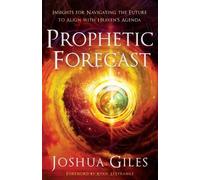 Joshua Giles Ry Prophetic Forecast - Insights for Navigating the Fut (Tascabile)