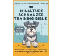 Joshua Gracie The Miniature Schnauzer Training Bible (Tascabile)