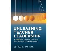 Joshua H. Barnett Unleashing Teacher Leadership (Tascabile)