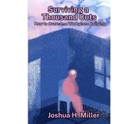Joshua H Miller Surviving a Thousand Cuts (Tascabile)