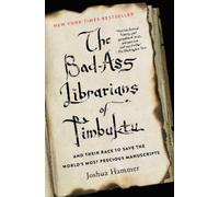 Joshua Hammer The Bad-Ass Librarians of Timbuktu (Tascabile)