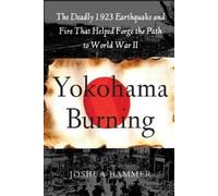 Joshua Hammerman Yokohama Burning (Tascabile)