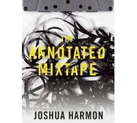 Joshua Harmon The Annotated Mixtape (Tascabile)