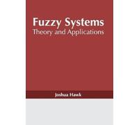 Joshua Hawk Fuzzy Systems: Theory and Applications (Copertina rigida)