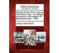 Joshua Hett Smith Record of the Trial of Joshua Hett Smith, Esq. (Tascabile)