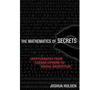 Joshua Holden The Mathematics of Secrets (Tascabile)