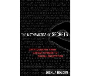 Joshua Holden The Mathematics of Secrets (Tascabile)
