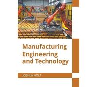 Joshua Holt Manufacturing Engineering and Technology (Copertina rigida)