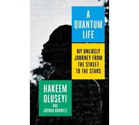 Joshua Horwitz Hakeem Oluseyi A Quantum Life (Copertina rigida)