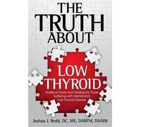 Joshua J Redd The Truth About Low Thyroid (Tascabile)
