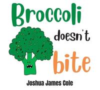 Joshua James Cole Broccoli Doesn't Bite (Copertina rigida) Fruits & Veggies