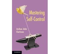 Joshua John Clarkson Mastering Self-Control (Tascabile)