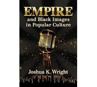 Joshua K. Wright Empire and Black Images in Popular Culture (Tascabile)