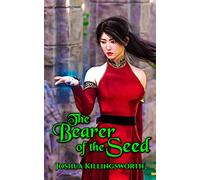 Joshua Killingsworth The Bearer of the Seed (Tascabile)