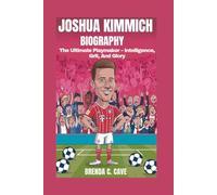 JOSHUA KIMMICH: The Ultimate Playmaker - Intelligence, Grit, And Glory