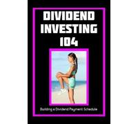 Joshua King Dividend Investing 104 (Tascabile) Massive Passive Income Books