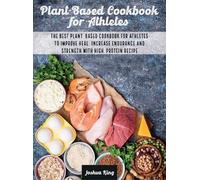 Joshua King Plant-Based Cookbook for Athletes (Copertina rigida)