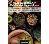 Joshua King Plant-Based Diet For Athletes and Bodybuilders (Copertina rigida)