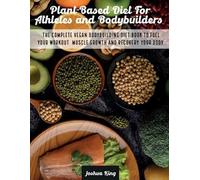 Joshua King Plant-Based Diet For Athletes and Bodybuilders (Tascabile)