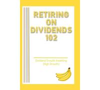 Joshua King Retiring on Dividends 102 (Tascabile) Massive Passive Income Books