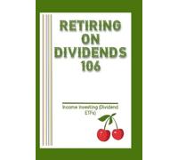 Joshua King Retiring on Dividends 106 (Tascabile) Massive Passive Income Books