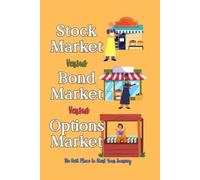 Joshua King Stock Market vs. Bond Market vs. Options Market (Tascabile)