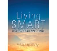 Joshua Klapow PhD Sheri Pruitt PhD Living Smart (Tascabile)
