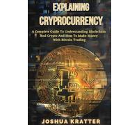 Joshua Kratter Explaining Cryptocurrency (Tascabile)