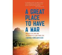 Joshua Kurlantzick A Great Place to Have a War (Tascabile)