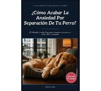 Joshua León ¿Cómo acabar la ansiedad por separación de tu perro? (Tascabile)
