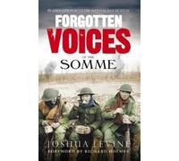 Joshua Levine Forgotten Voices of the Somme (Tascabile)