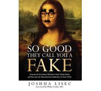 Joshua Lisec So Good They Call You a Fake (Copertina rigida)