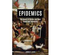 Joshua Loomis Epidemics: The Impact of Germs and Their Power over Hu (Tascabile)