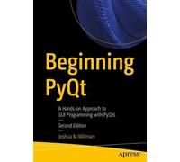 Joshua M Willman Beginning PyQt (Tascabile)