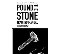 Joshua Medcalf Pound the Stone Training Manual (Tascabile)