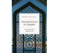 Joshua Mitchell Tocqueville in Arabia (Tascabile)